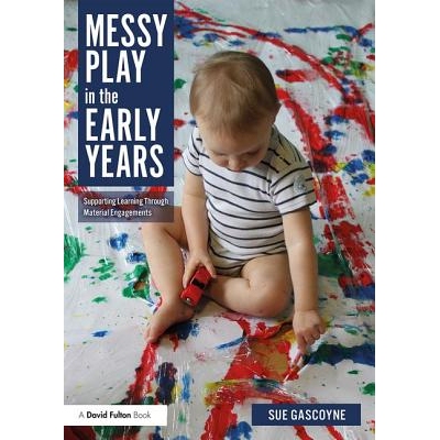 Messy Play in the Early Years Supporting Learning through Material Engagements 早期的混乱游戏：通过物质接触支持学习 978