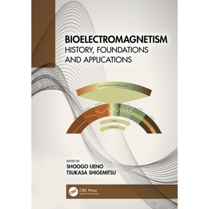 Bioelectromagnetism History, Foundations and Applications 生物电磁学:历史、基础与应用 9781032019970