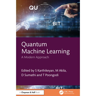 Quantum Machine Learning A Modern Approach 量子机器学习:现代方法 9781032544717