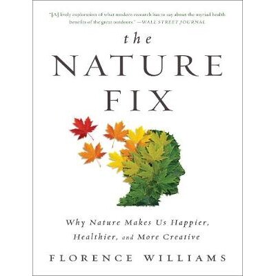 Why Nature Makes Us Happier, Healthier,