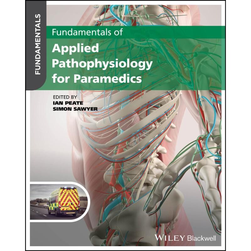 Fundamentals Of Applied Pathophysiology For Paramedics 护理人员应用病理生理学基础 9781119862802