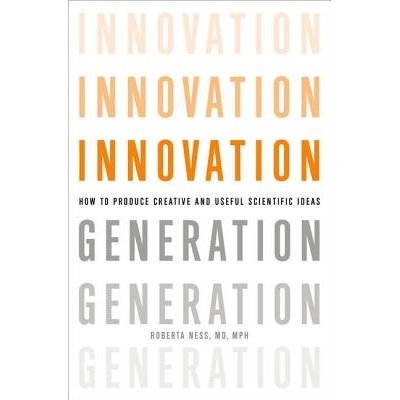 Innovation Generation How to Produce Creative and Useful Scientific Ideas 创新代：如何产生有创意和有用的科学构想 978019