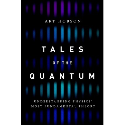 Tales of the Quantum Understanding Physics’ Most Fundamental Theory 量子的故事: 物理学基本理论解读 9780190679637