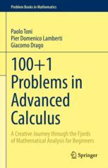 预订 100+1 Problems in Advanced Calculus: A Creative Journey Through the Fjords of Mathematical Analysis for Beginners
