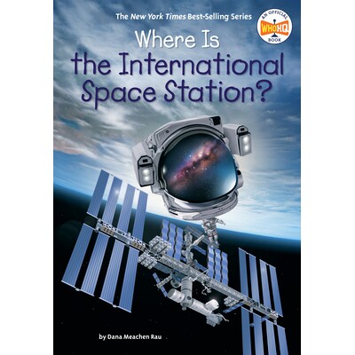 预订 国际空间站在哪里? 航空航天 英文 Who HQ Where Is? 地理与人文 儿童读物 Where Is the International Space Station?:979