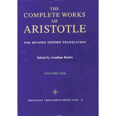 The Complete Works of Aristotle, Volume One The Revised Oxford Translation 亚里士多德全集,*卷:牛津修订译本 9780691016