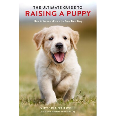 预订 puppy 饲养*指南:如何训练和照顾你的新狗 狗狗 宠物狗 狗狗养护 犬类 英文版 The Ultimate Guide to Raising a Puppy: How