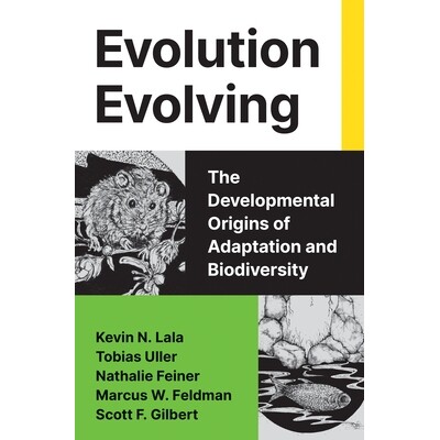 Evolution Evolving The Developmental Origins of Adaptation and Biodiversity 进化进化:适应和生物多样性的发展起源 978069