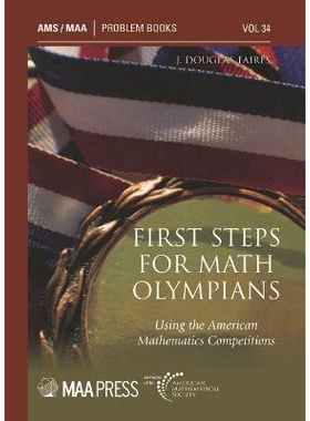 First Steps for Math Olympians Using the American Mathematics Competitions 数学奥林匹克选手的*步：使用美国数学比赛 9781