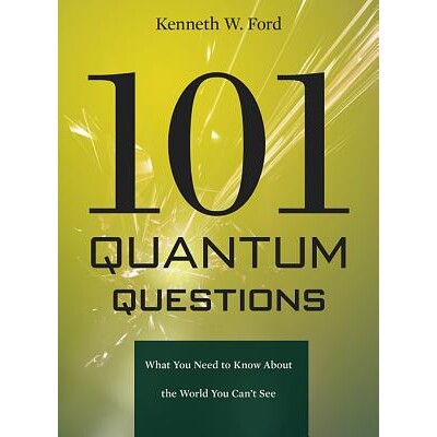 101 Quantum Questions What You Need to Know About the World You Can’t See 101个量子问题：关于你看不见的世界，你需要知