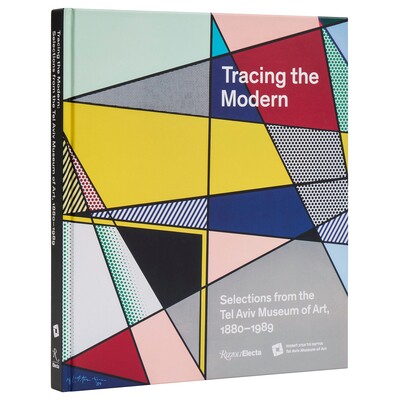 Tracing the Modern Selections from the Tel Aviv Museum of Art, 1880-1989 追溯现代：特拉维夫艺术博物馆馆藏精选1880-1989