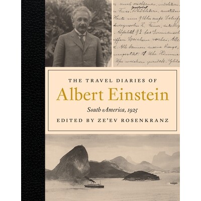 The Travel Diaries of Albert Einstein South America, 1925 阿尔伯特・爱因斯坦旅行日记:南美洲,1925 年 9780691201023