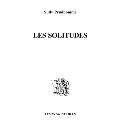 孤独 苏利·普吕多姆 诗集 法语原版 Sully Prudhomme 诺贝尔文学奖 Les solitudes poésies