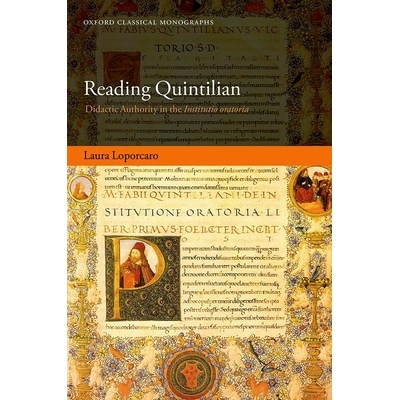 Reading Quintilian Didactic Authority in the Institutio oratoria 解读昆体良：演说原理中的教诲* 9780198911500