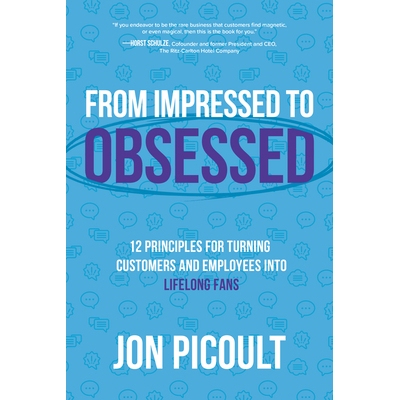 From Impressed to Obsessed: 12 Principles for Turning Customers and Employees Into Lifelong Fans 从印象深刻到痴迷：将顾