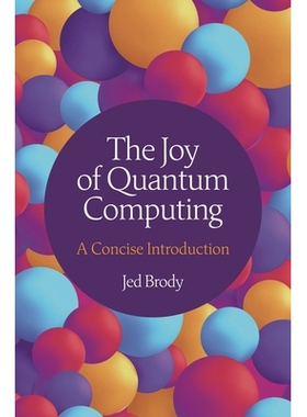 The Joy of Quantum Computing A Concise Introduction 量子计算之美:简明导引 9780691264486