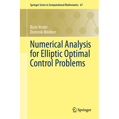 Numerical Analysis for Elliptic Optimal Control Problems 椭圆*控制问题的数值分析 9783031993152