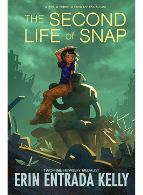 预售 机器人“快闪”的第二人生 Erin Entrada Kelly 纽伯瑞金奖作家 英文原版 精装 儿童读物 科幻小说 The Second Life of Snap