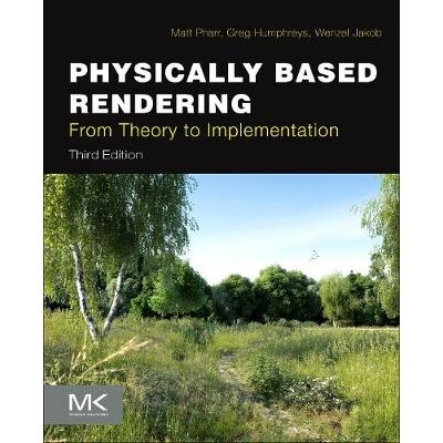 Physically Based Rendering From Theory to Implementation 基于物理的渲染:从理论到实现 9780128006450