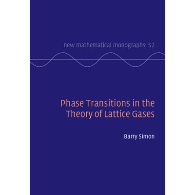 现货  Phase Transitions in the Theory of Lattice Gases 晶格气体理论中的相变 9781108491853