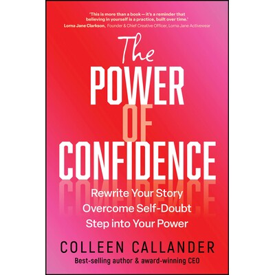 The Power of Confidence Rewrite Your Story. Overcome Self-Doubt. Step into Your Power. 自信的力量:改写您的人生叙事、战