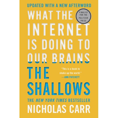 The Shallows What the Internet Is Doing to Our Brains 浅滩：互联网对我们的大脑做了什么 9780393357820
