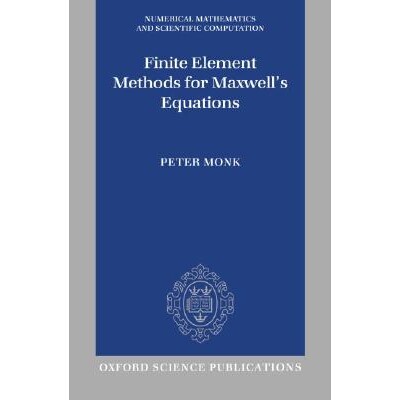 Finite Element Methods for Maxwell’s Equations 麦克斯韦方程组的有限元方法 9780198508885