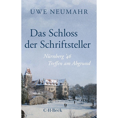 现货  作家城堡 德文原版 二战纪实文学 乌韦・诺伊尔马尔 Uwe Neumahr 平装 Das Schloss der Schriftsteller:Nürnberg'46. Tref