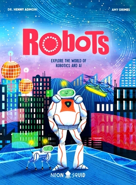 预订 Robots: Explore the World of Robotics and AI 机器人：探索机器人和人工智能的世界: 9781684493791