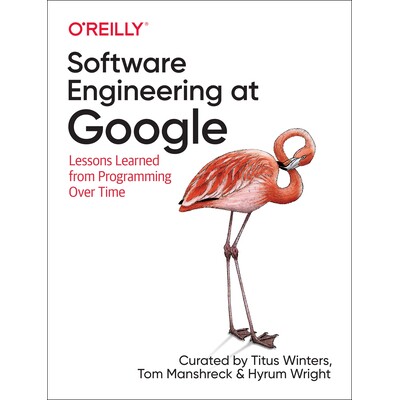 Software Engineering at Google Lessons Learned from Programming Over Time Google的软件工程：随着时间的推移从编程中学到