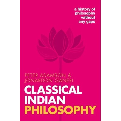 Classical Indian Philosophy A history of philosophy without any gaps, Volume 5 印度古典哲学：一部没有任何空白的哲学史，