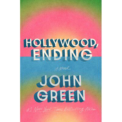 好莱坞,散场 约翰·格林 《星运里的错》The Fault in Our Stars 作者新作 John Green 好莱坞爱情 英文原版 Hollywood, Ending