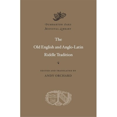 The Old English and Anglo-Latin Riddle Tradition 古老的英语和盎格鲁-拉丁语谜语传统 9780674055339
