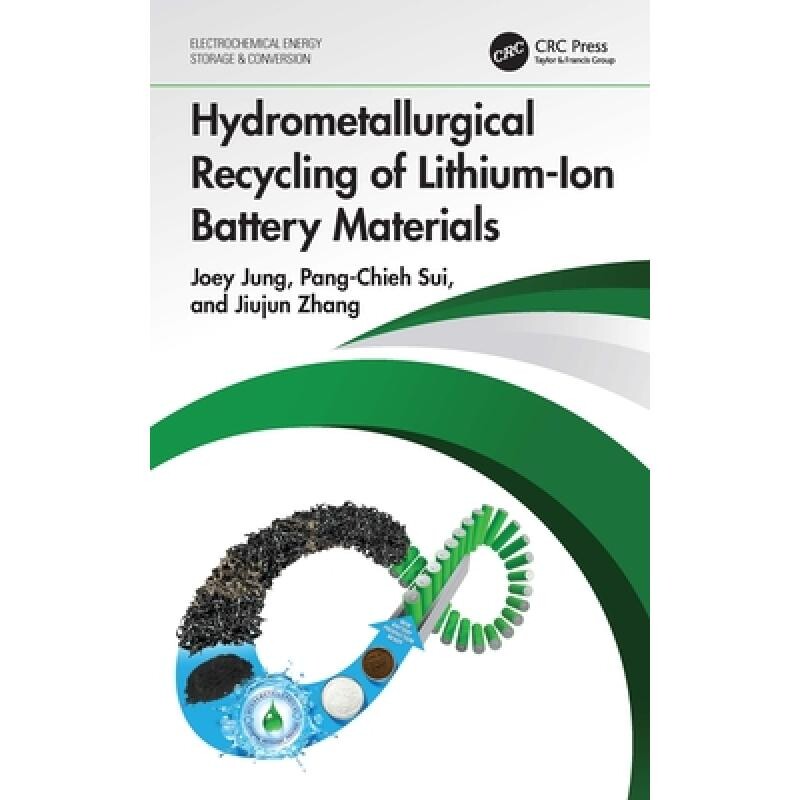 Hydrometallurgical Recycling of Lithium-Ion Battery Materials 锂离子电池材料的湿法冶金回收 9781032216027