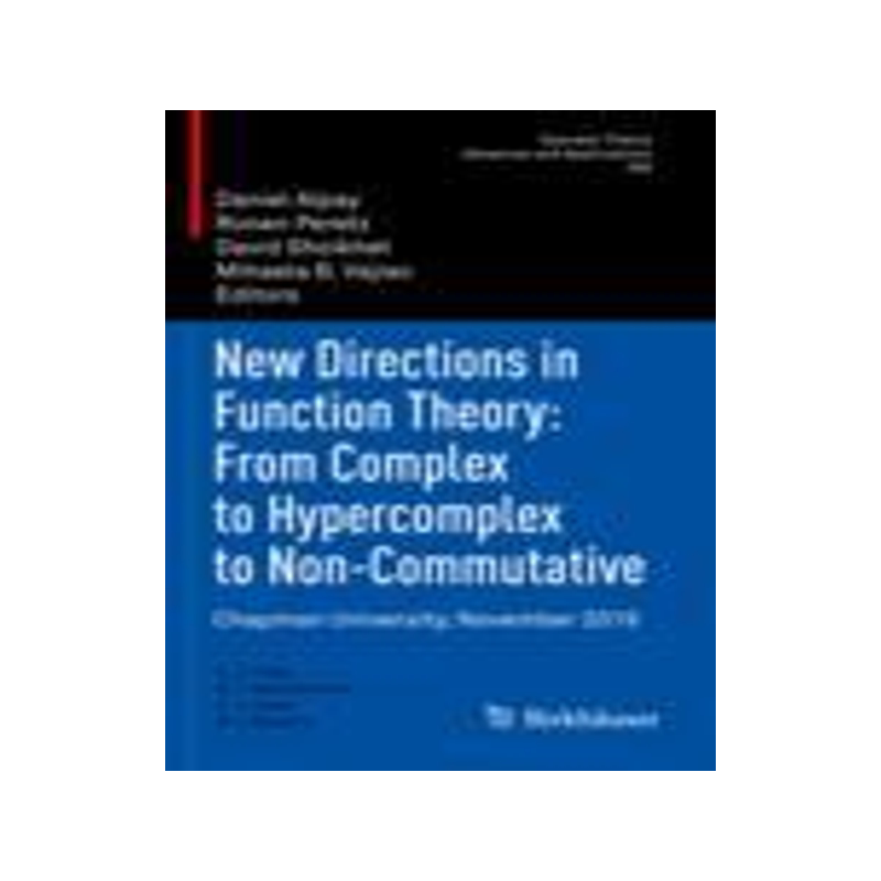 预订 New Directions in Function Theory: From Complex to Hypercomplex to Non-Commutative
