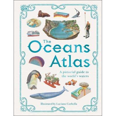 预订 海洋地图集:世界水域图解指南 DK 图集 工具书 地图集 英文版 The Oceans Atlas: A Pictorial Guide to the World's Waters