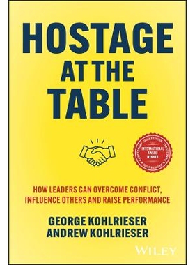 Hostage at the Table, 2E How Leaders Can Overcome Conflict, Influence Others and Raise Performance 谈判桌上 第2版- *如