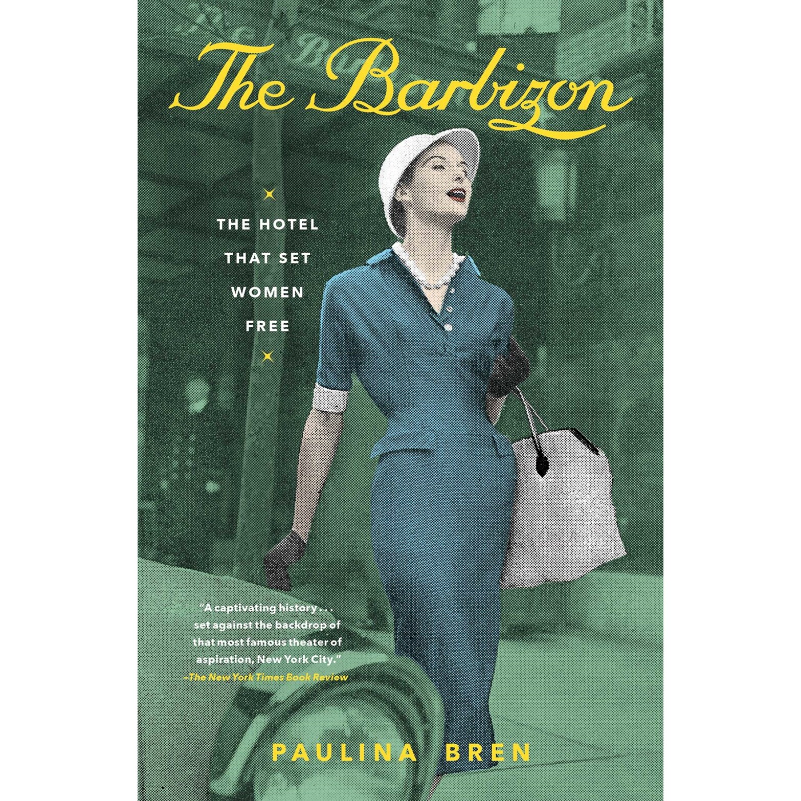 预售 巴比松大饭店 自由女性的传奇之地 英文原版 The Barbizon: The Hotel That Set Women Free