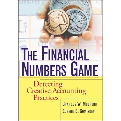 The Financial Numbers Game Detecting Creative Accounting Practices 财务数字游戏：揭露会计造假行为 9780471770732