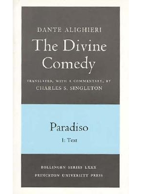 The Divine Comedy, III. Paradiso, Vol. III. Part 1 1: Italian Text and Translation; 2: Commentary 《神曲》第三卷，天堂
