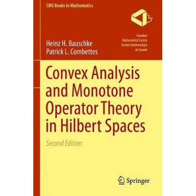 Convex Analysis and Monotone Operator Theory in Hilbert Spaces 凸分析和希尔伯特空间单调算子理论 9783319839110