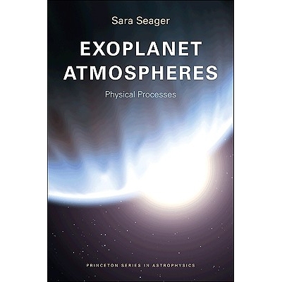 Exoplanet Atmospheres Physical Processes 太阳系外行星的大气层：物理过程（平装） 9780691146454