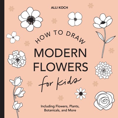 预订 如何为孩子画现代花卉 艺术 绘画技法 英文 儿童学画画 How To Draw For Kids Series How to Draw Modern Flowers for Kids: