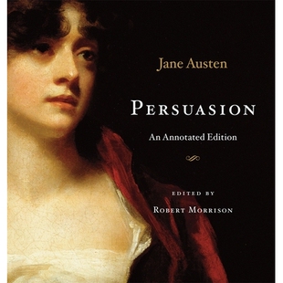 Persuasion An Annotated Edition 《劝导：注释版》 9780674049741