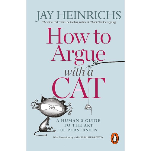 A Human&rsquo;s Guide to the Art of Persuasio