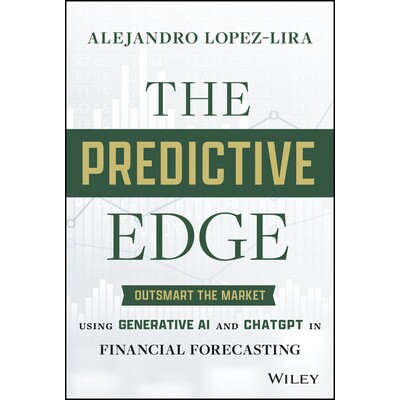The Predictive Edge Outsmart The Market Using Generative Ai And Chatgpt In Financial Forecasting 预测优势:财务预测使用