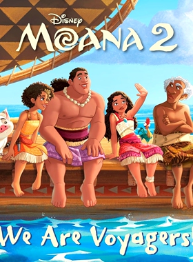 现货 扬帆远航 海洋奇缘2 迪士尼公主莫阿娜 英文原版 电影儿童绘本 We Are Voyagers Disney Moana 2