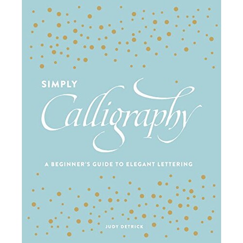 预订 简单书法 艺术技法 艺术创作 技法教程 英文版 SIMPLY CALLIGRAPHY:9781607748564