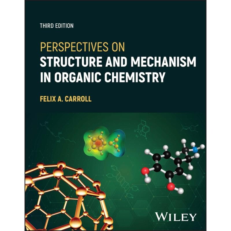 Perspectives On Structure And Mechanism In Organic Chemistry, Third Edition 有机化学结构与机理展望 第3版 9781119808619