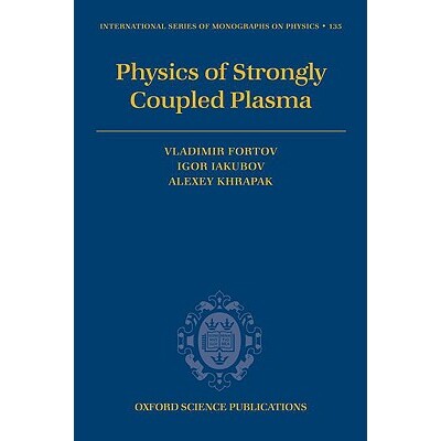 Physics of Strongly Coupled Plasma 强耦合等离子体物理学 9780199299805